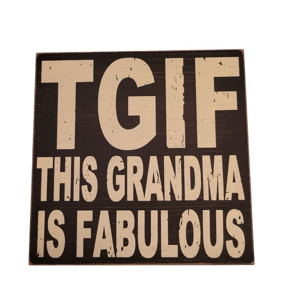 TGIF This Grandma Is Fabulous Sign - Black & Cream Wooden Wall Decor